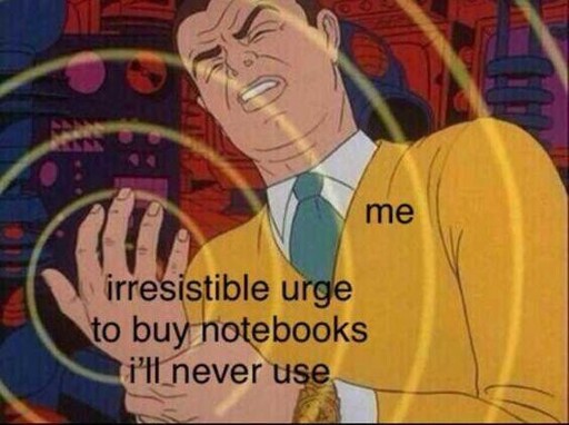 The image features an animated character with a bald head, wearing a yellow sweater over a white shirt and a teal tie. The character has a distressed expression, with his eyes closed and mouth open, as if he is overwhelmed or struggling with an internal conflict. His hands are raised in front of him, palms facing outward, as if he is trying to resist something. The background is colorful and abstract, with various shapes and patterns, suggesting a high-tech or futuristic setting. Overlaid on the image is text that reads "me" on the right side, and "irresistible urge to buy notebooks I'll never use" in the center, indicating that the character is humorously representing the common experience of wanting to purchase items that one may not actually use.